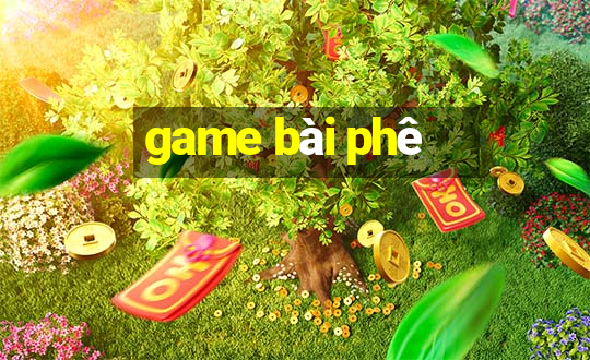 game bài phê