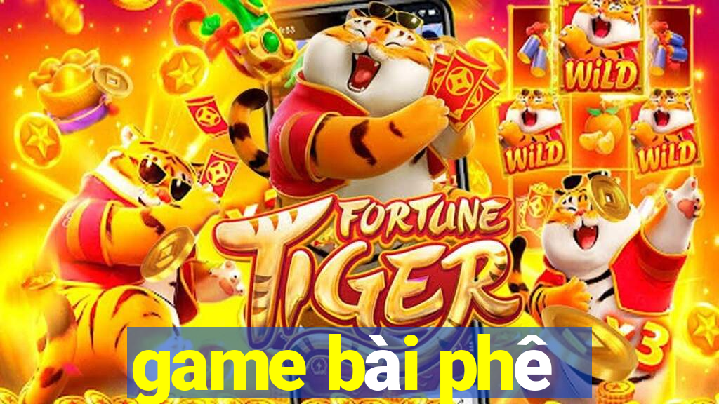 game bài phê