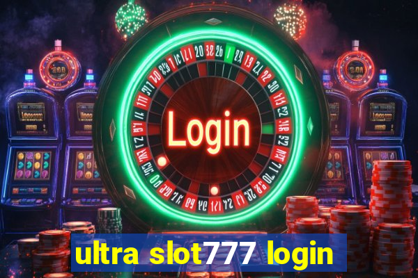 ultra slot777 login