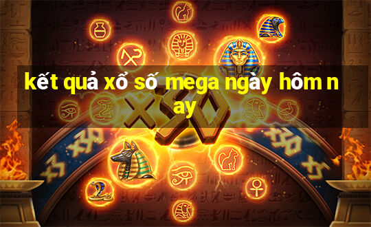 kết quả xổ số mega ngày hôm nay