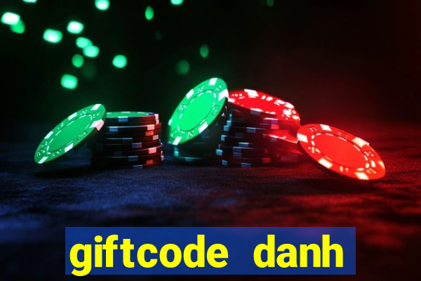 giftcode danh tướng 3q