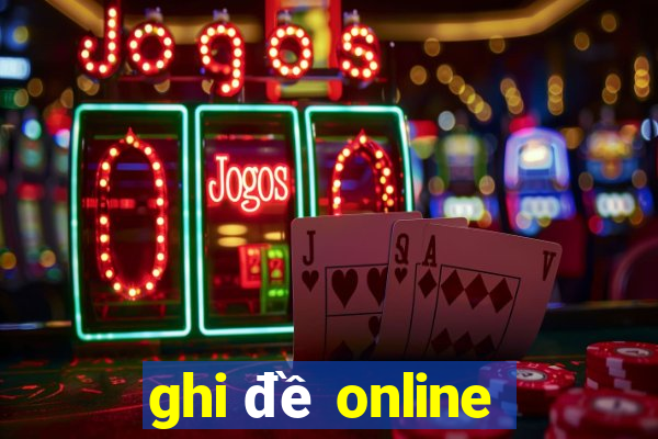 ghi đề online