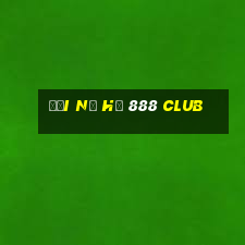 đại nổ hũ 888 club