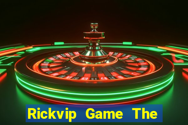 Rickvip Game The Bài Hay Nhất 2021