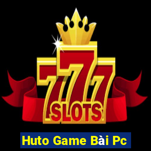 Huto Game Bài Pc