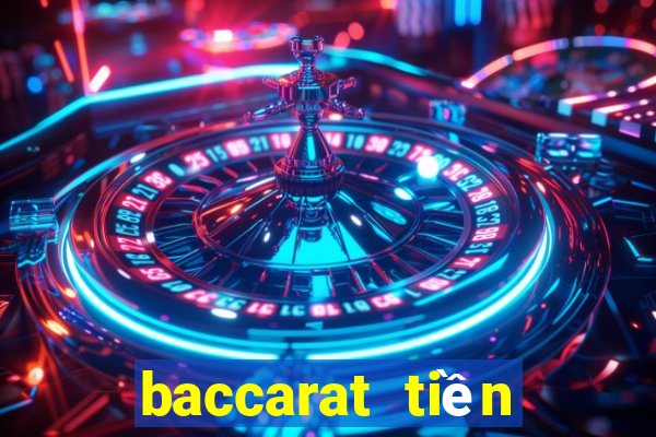 baccarat tiền điện tử