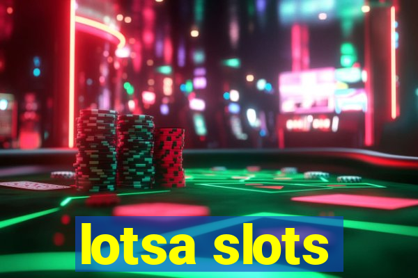 lotsa slots