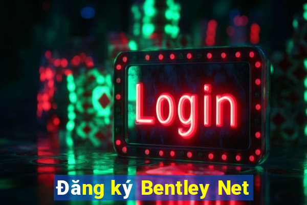 Đăng ký Bentley Net