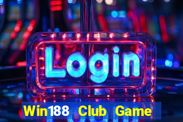 Win188 Club Game Bài Quay Hũ