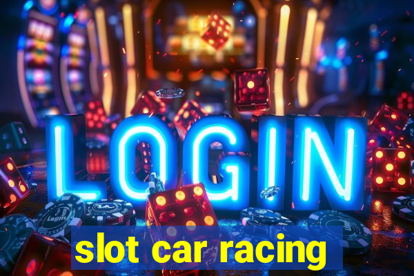 slot car racing