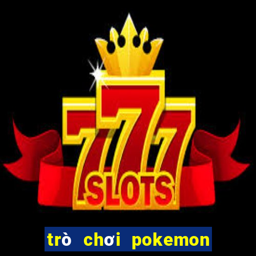 trò chơi pokemon đại chiến