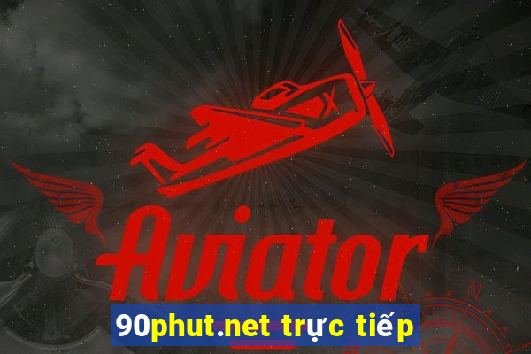 90phut.net trực tiếp