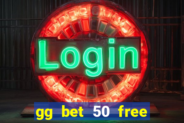 gg bet 50 free spins gonzo