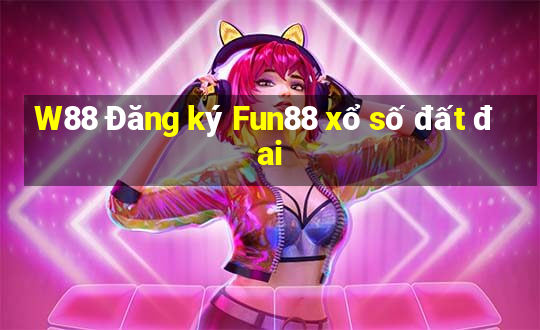 W88 Đăng ký Fun88 xổ số đất đai