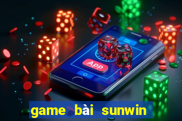 game bài sunwin truc tuyen