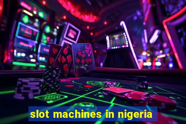 slot machines in nigeria