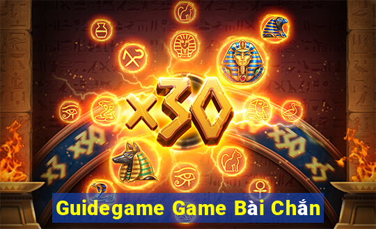 Guidegame Game Bài Chắn