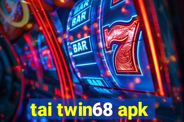 tai twin68 apk