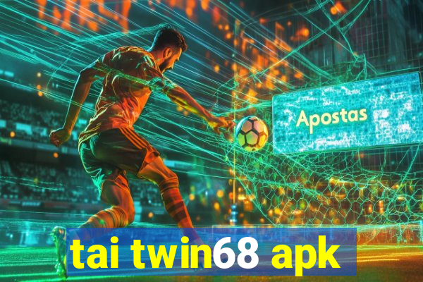 tai twin68 apk