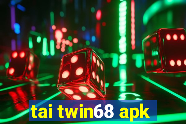 tai twin68 apk