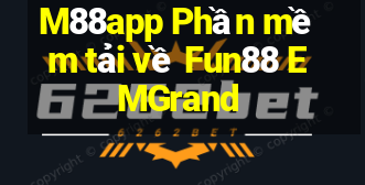 M88app Phần mềm tải về Fun88 EMGrand