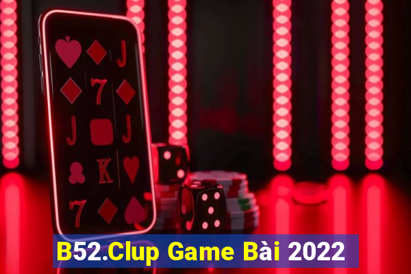 B52.Clup Game Bài 2022