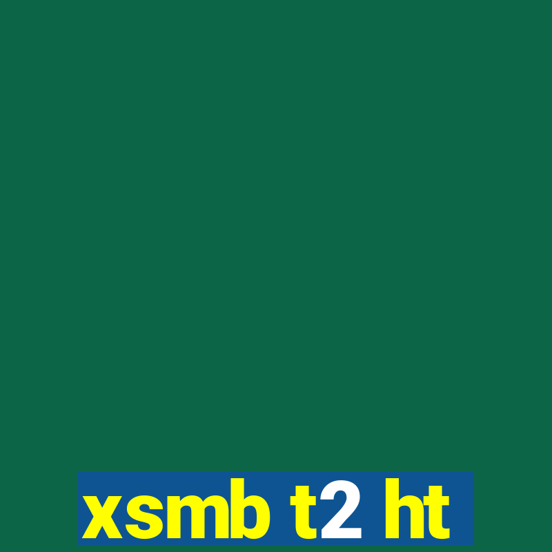 xsmb t2 ht