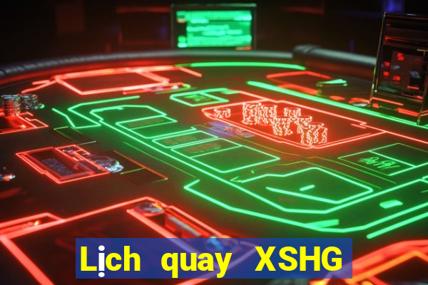 Lịch quay XSHG Thứ 4