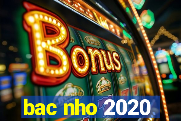 bac nho 2020