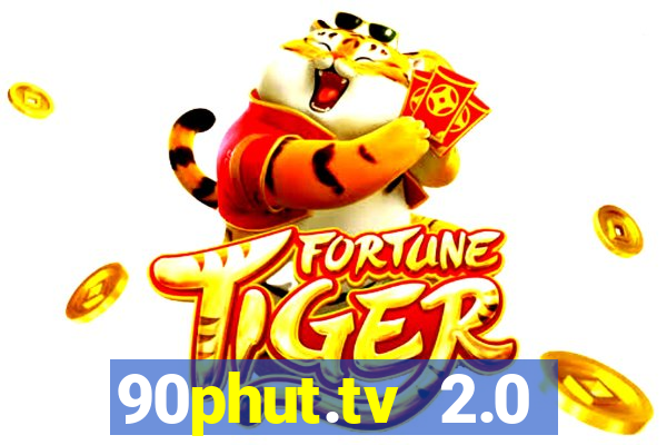 90phut.tv 2.0 trực tiếp