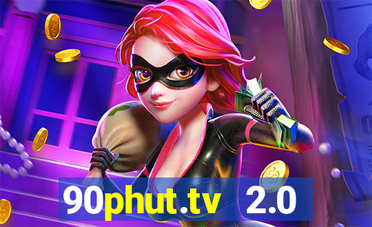 90phut.tv 2.0 trực tiếp