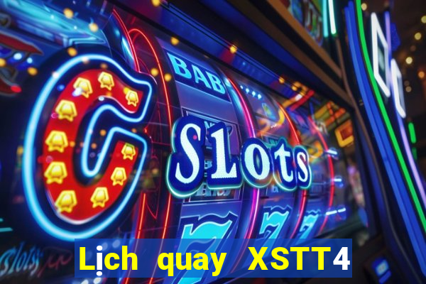 Lịch quay XSTT4 ngày 9