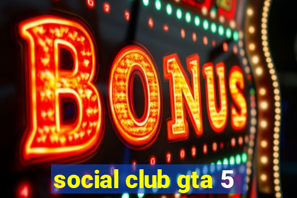 social club gta 5