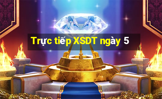 Trực tiếp XSDT ngày 5