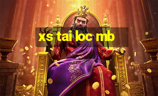 xs tai loc mb