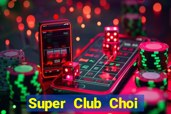 Super Club Choi Game Bài