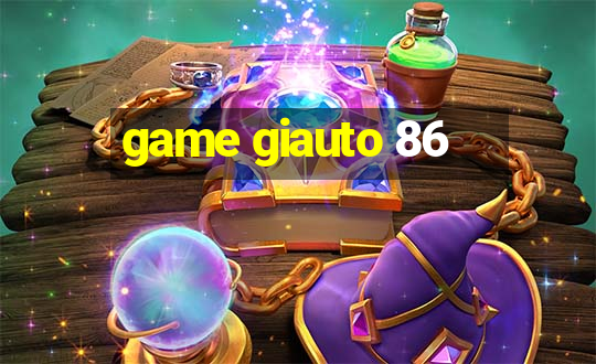 game giauto 86