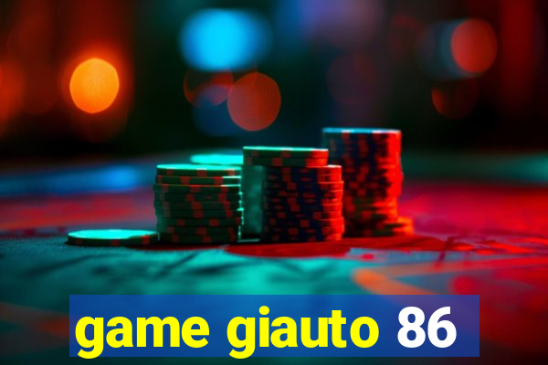 game giauto 86