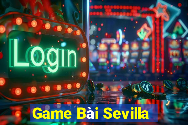 Game Bài Sevilla