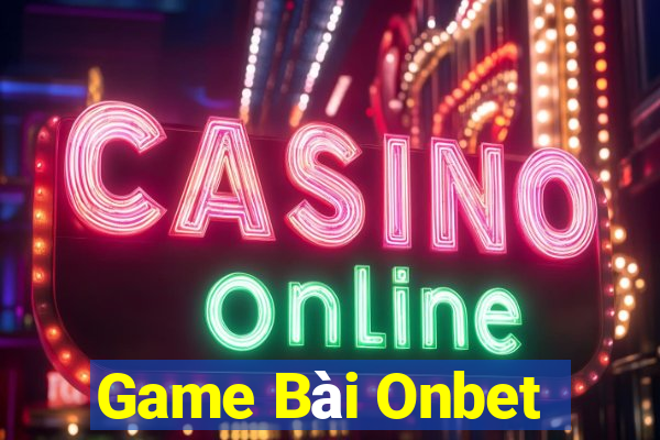 Game Bài Onbet