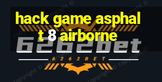 hack game asphalt 8 airborne