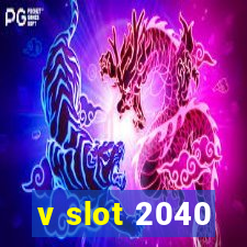 v slot 2040