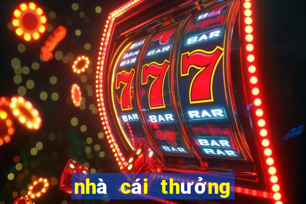 nhà cái thưởng thành viên mới