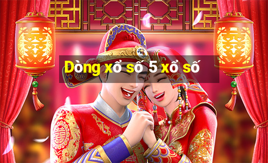 Dòng xổ số 5 xổ số