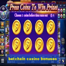 betchain casino bonuses