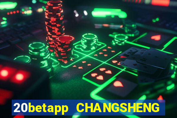 20betapp CHANGSHENG app Tải về