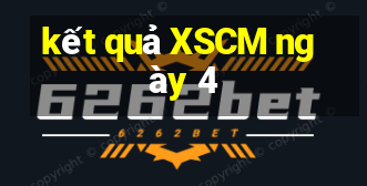 kết quả XSCM ngày 4