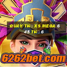 Quay thử XS Mega 6 45 Thứ 6