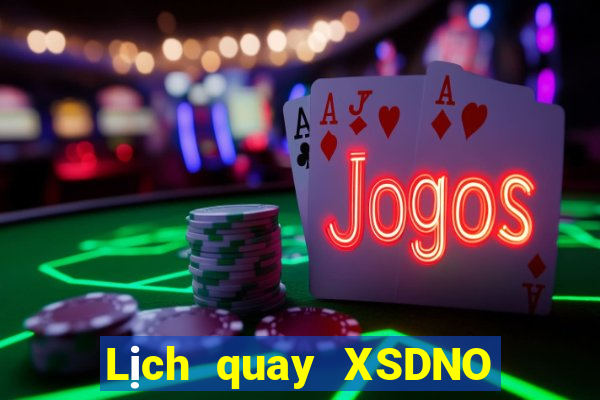 Lịch quay XSDNO ngày 5