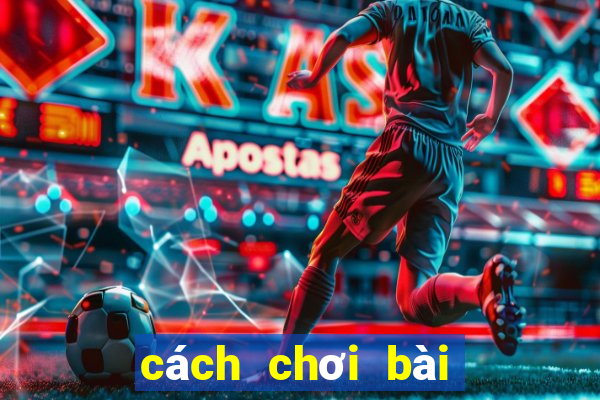 cách chơi bài cào luôn thắng